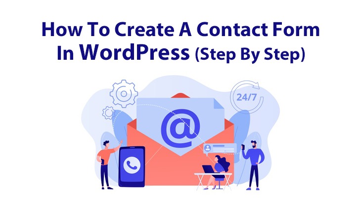 How To Create A Contact Form In WordPress (Step By Step)