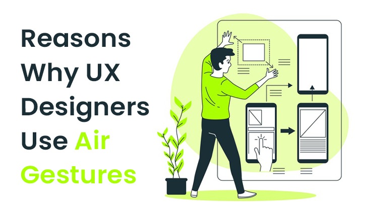 Reasons Why UX Designers Use Air Gestures
