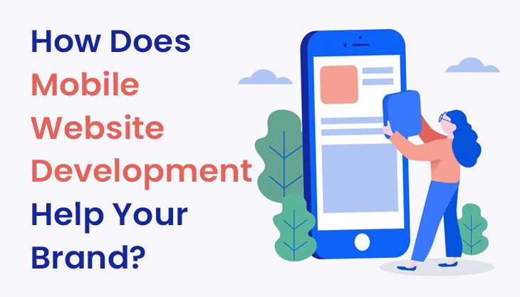 How Does Mobile Website Development Help Your Brand?