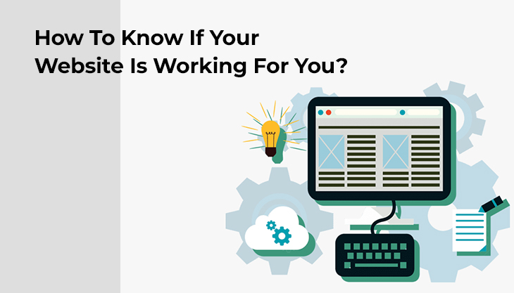 How To Know If Your Website Is Working For You?