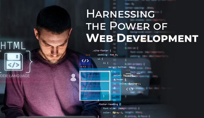 Harnessing the Power of Web Development